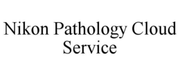 NIKON PATHOLOGY CLOUD SERVICE trademark