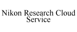 NIKON RESEARCH CLOUD SERVICE trademark