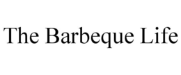 THE BARBEQUE LIFE trademark