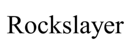 ROCKSLAYER trademark