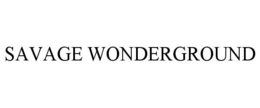SAVAGE WONDERGROUND trademark