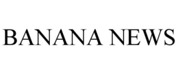 BANANA NEWS trademark