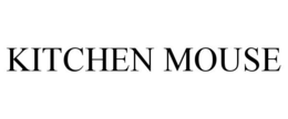 KITCHEN MOUSE trademark