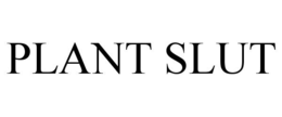 PLANT SLUT trademark