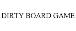 DIRTY BOARD GAME trademark