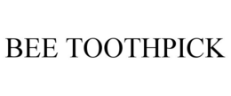 BEE TOOTHPICK trademark