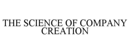 THE SCIENCE OF COMPANY CREATION trademark
