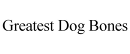 GREATEST DOG BONES trademark