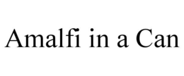 AMALFI IN A CAN trademark