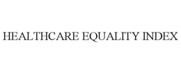 HEALTHCARE EQUALITY INDEX trademark