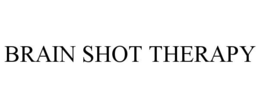 BRAIN SHOT THERAPY trademark