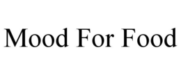 MOOD FOR FOOD trademark