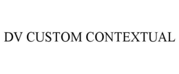 DV CUSTOM CONTEXTUAL trademark