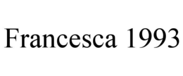 FRANCESCA 1993 trademark