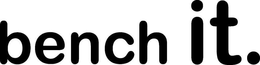 BENCH IT. trademark