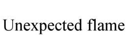 UNEXPECTED FLAME trademark