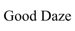 GOOD DAZE trademark