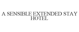 A SENSIBLE EXTENDED STAY HOTEL trademark
