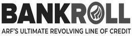 BANKROLL ARF'S ULTIMATE REVOLVING LINE OF CREDIT trademark