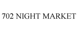 702 NIGHT MARKET trademark