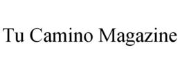 TU CAMINO MAGAZINE trademark