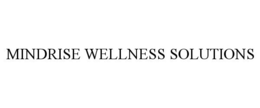 MINDRISE WELLNESS SOLUTIONS trademark