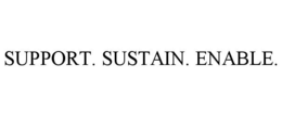 SUPPORT. SUSTAIN. ENABLE. trademark