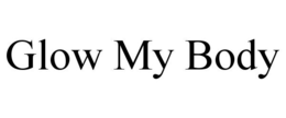 GLOW MY BODY trademark