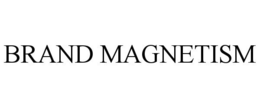BRAND MAGNETISM trademark