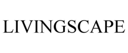 LIVINGSCAPE trademark