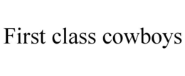 FIRST CLASS COWBOYS trademark