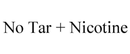 NO TAR + NICOTINE trademark