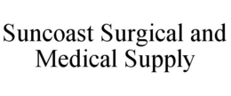 SUNCOAST SURGICAL AND MEDICAL SUPPLY trademark