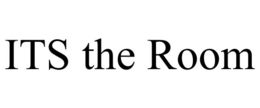 ITS THE ROOM trademark