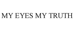 MY EYES MY TRUTH trademark