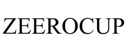 ZEEROCUP trademark