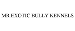 MR.EXOTIC BULLY KENNELS trademark