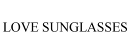 LOVE SUNGLASSES trademark