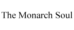 THE MONARCH SOUL trademark