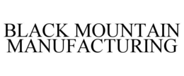 BLACK MOUNTAIN MANUFACTURING trademark