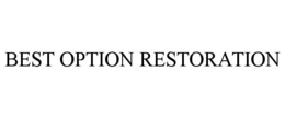 BEST OPTION RESTORATION trademark