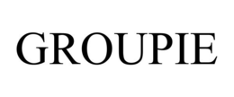 GROUPIE trademark