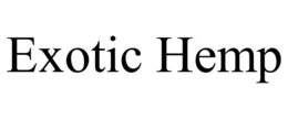EXOTIC HEMP trademark