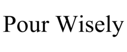 POUR WISELY trademark