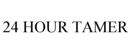 24 HOUR TAMER trademark