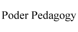 PODER PEDAGOGY trademark