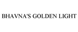 BHAVNA'S GOLDEN LIGHT trademark