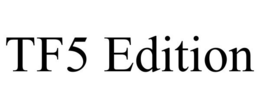 TF5 EDITION trademark