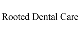 ROOTED DENTAL CARE trademark