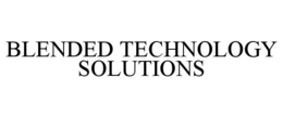 BLENDED TECHNOLOGY SOLUTIONS trademark